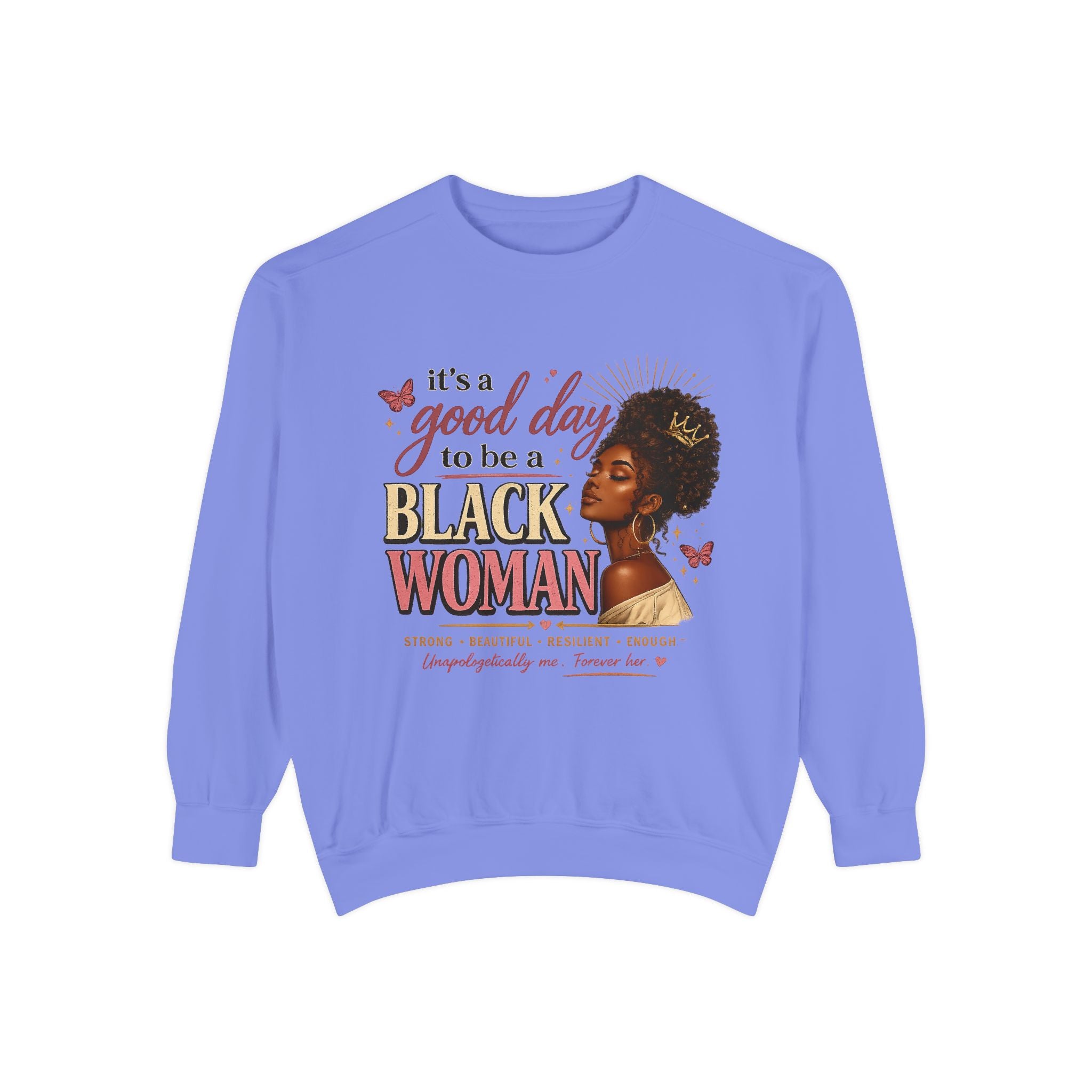 It's a Good Day to Be a Black Woman Sweatshirt | Afrocentric Portrait, Empowerment Tee
