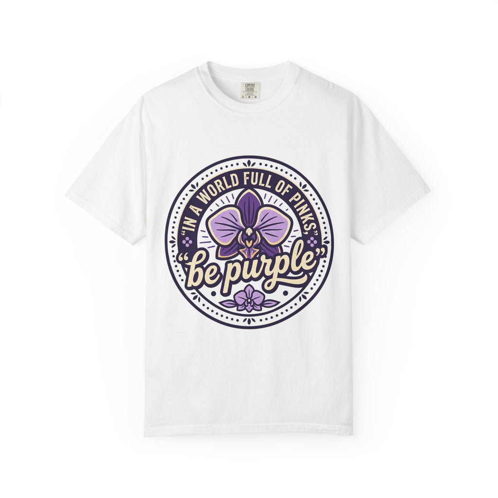 In a World Full of Pinks, Be Purple Graphic Tee
