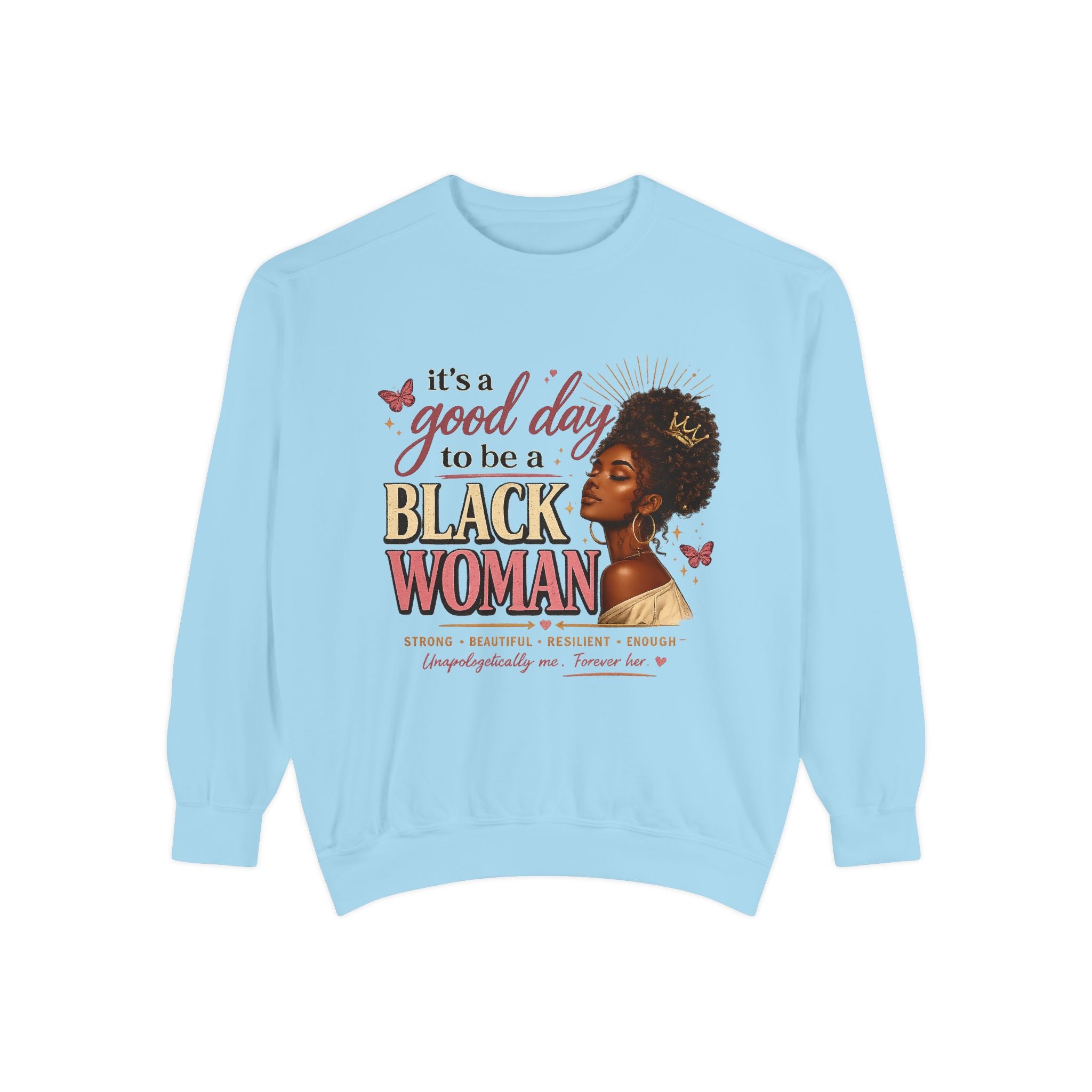 It's a Good Day to Be a Black Woman Sweatshirt | Afrocentric Portrait, Empowerment Tee