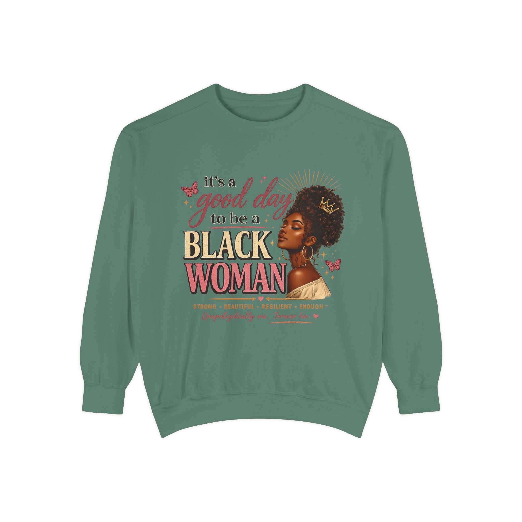 It's a Good Day to Be a Black Woman Sweatshirt | Afrocentric Portrait, Empowerment Tee