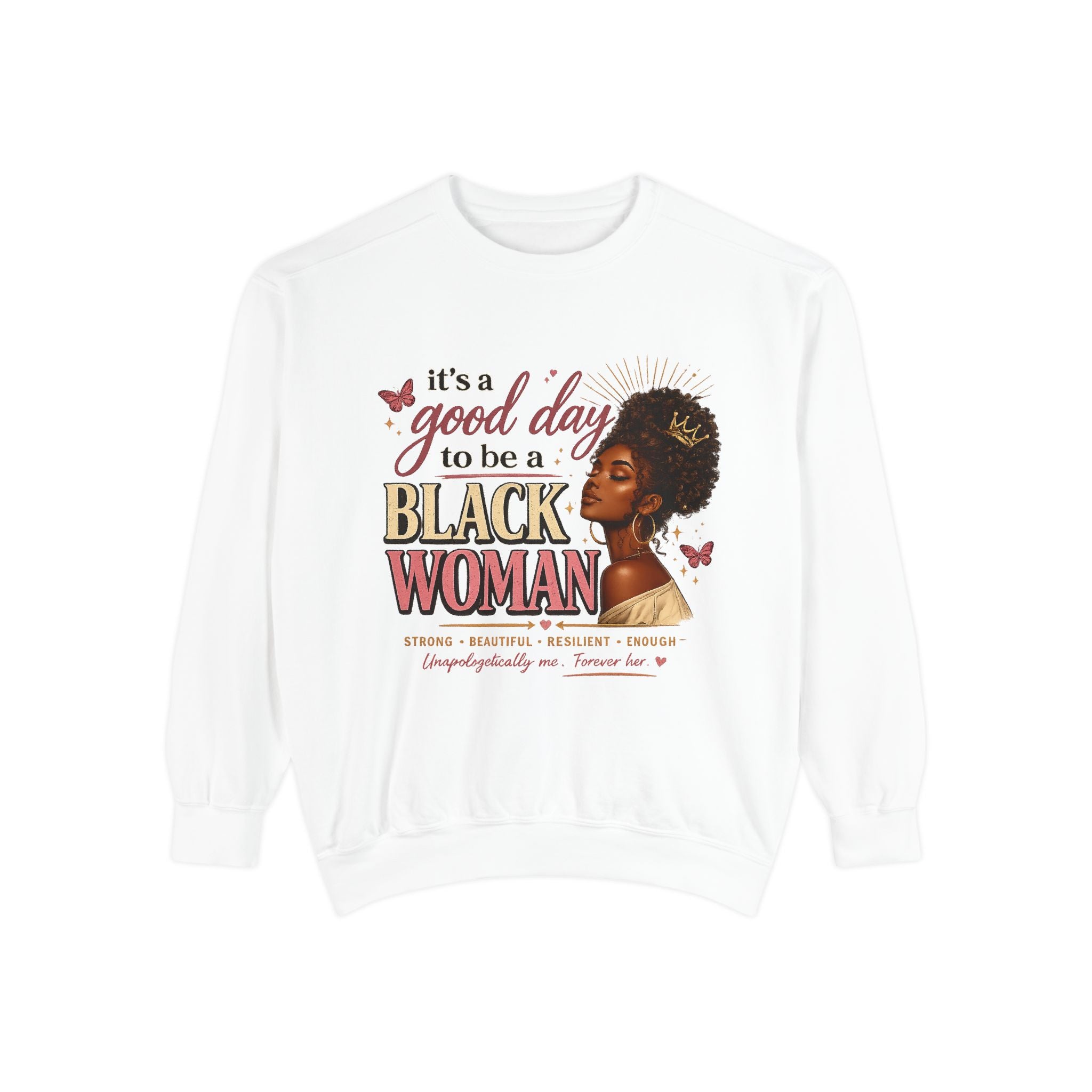 It's a Good Day to Be a Black Woman Sweatshirt | Afrocentric Portrait, Empowerment Tee
