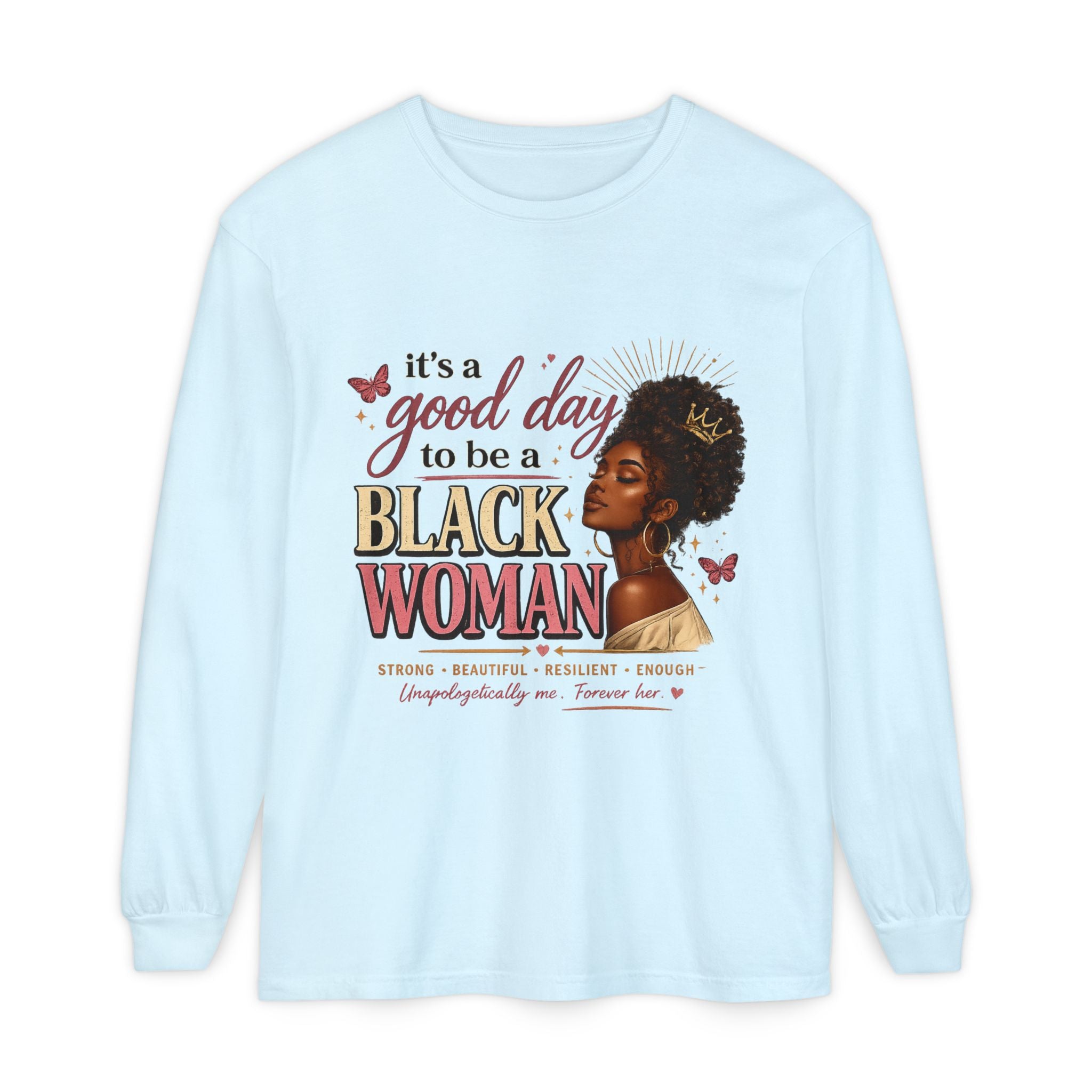 It's a Good Day to Be a Black Woman T-Shirt | Long Sleeve