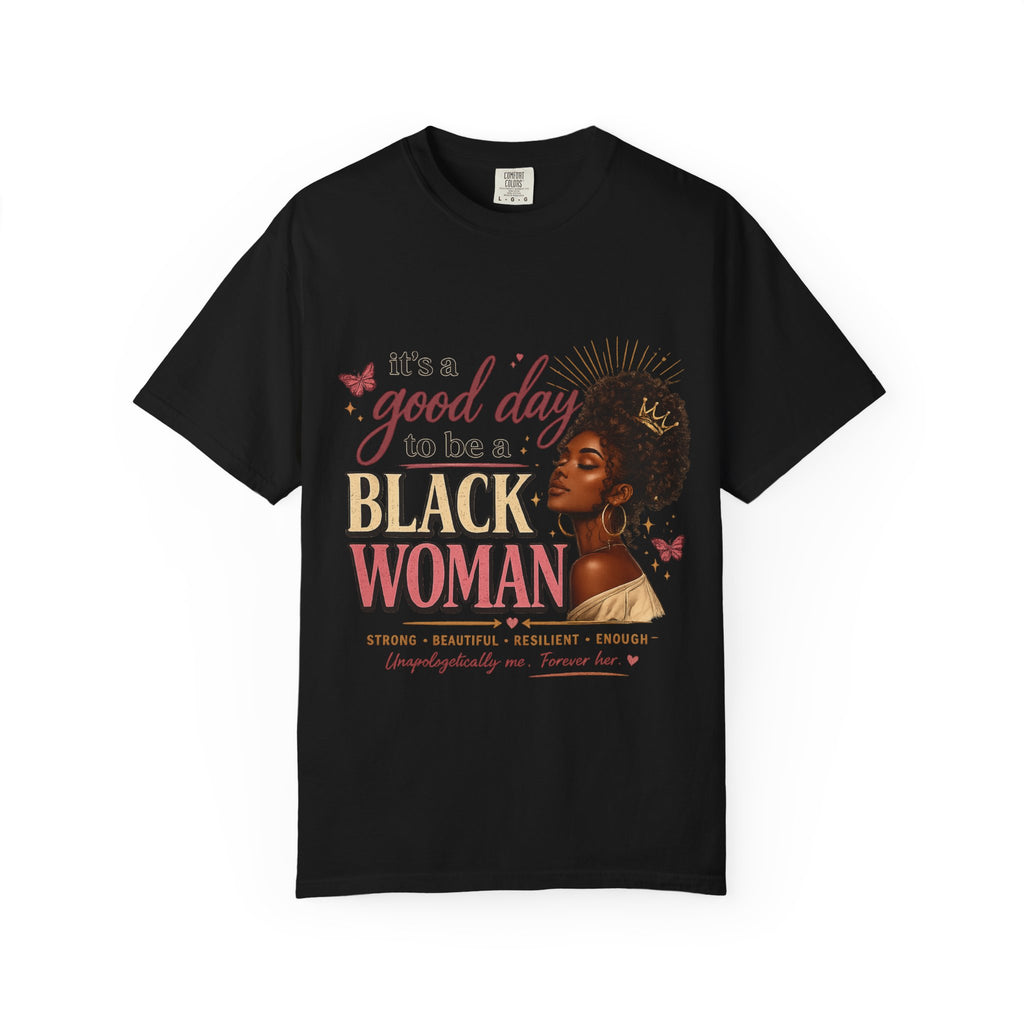 Good Day to Be a Black Woman Empowerment Tee