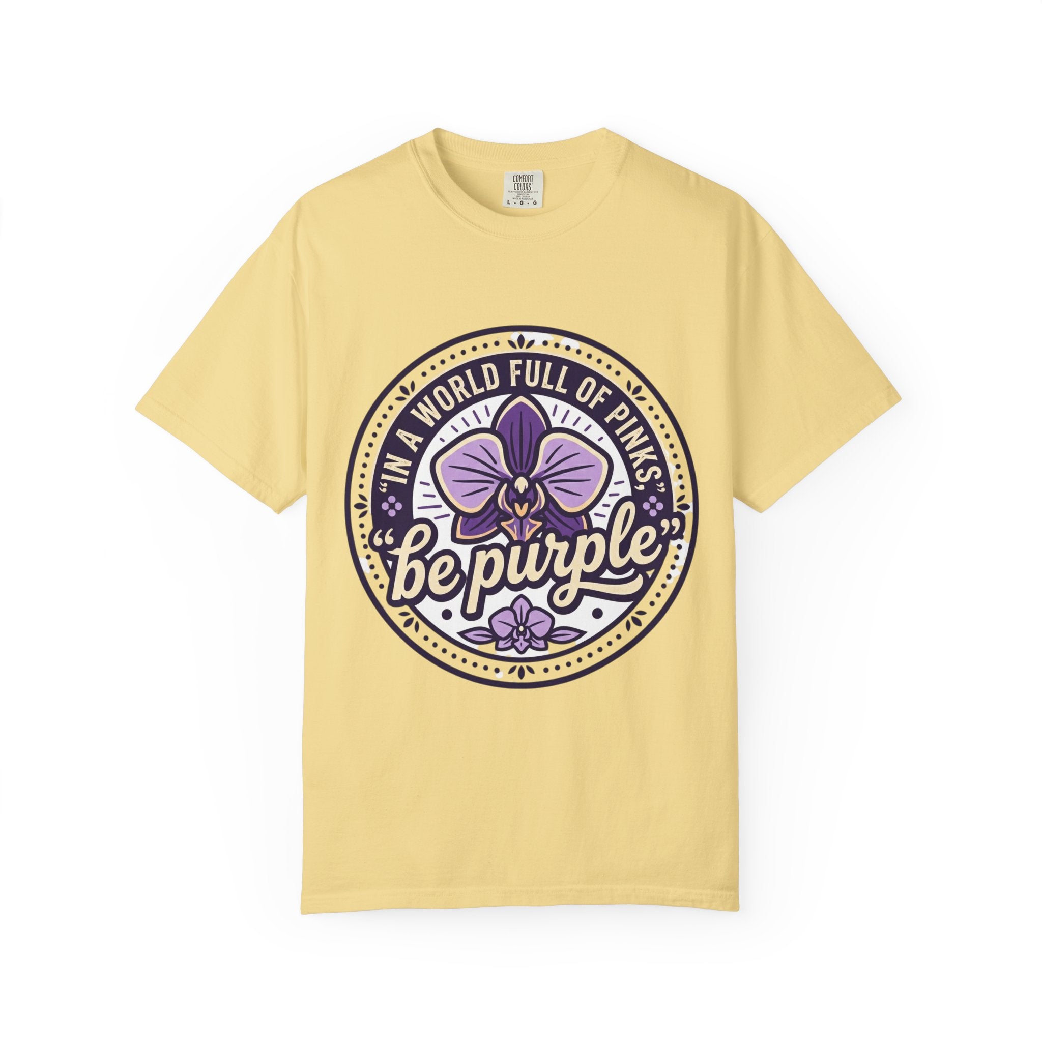 In a World Full of Pinks, Be Purple Graphic Tee