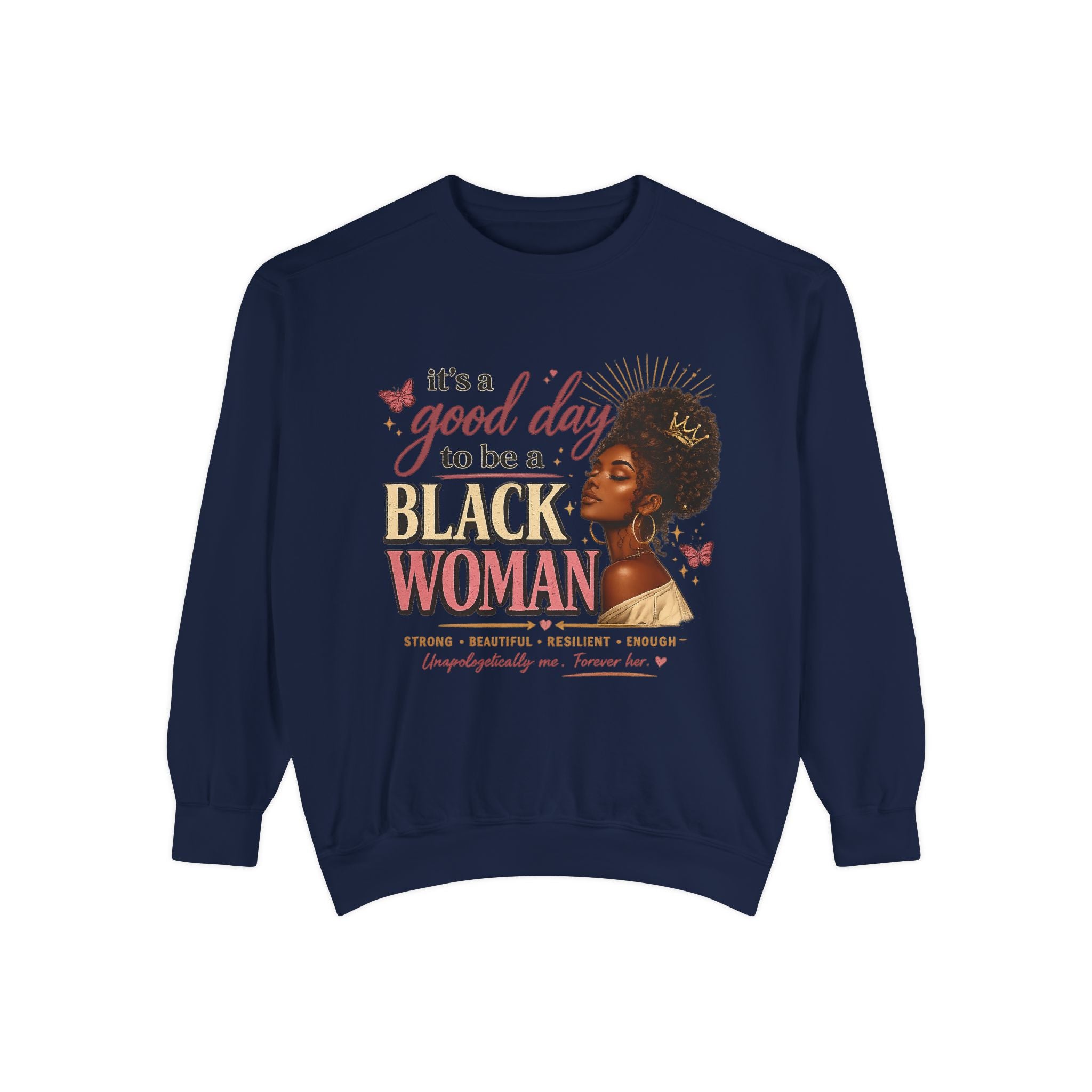 It's a Good Day to Be a Black Woman Sweatshirt | Afrocentric Portrait, Empowerment Tee