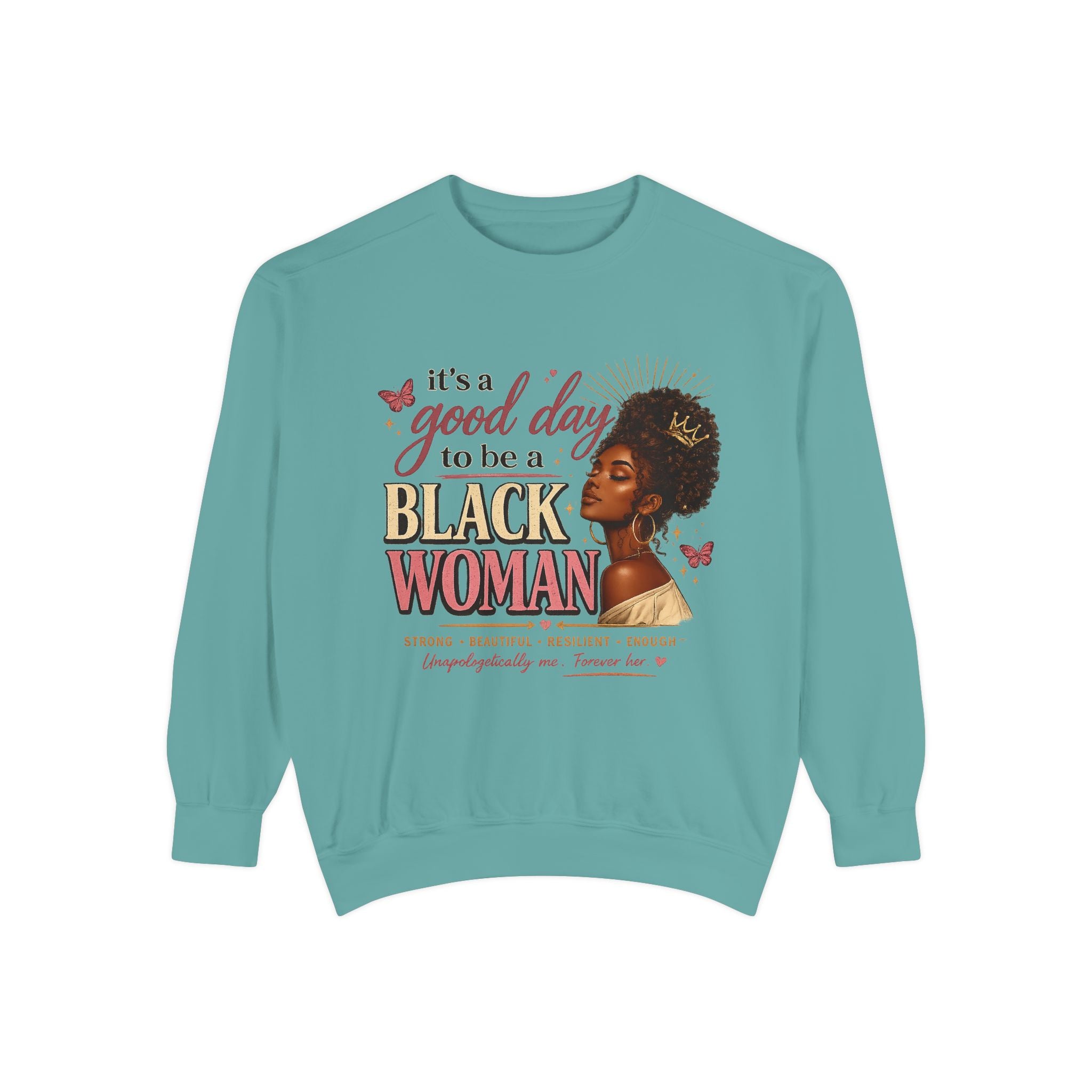 It's a Good Day to Be a Black Woman Sweatshirt | Afrocentric Portrait, Empowerment Tee