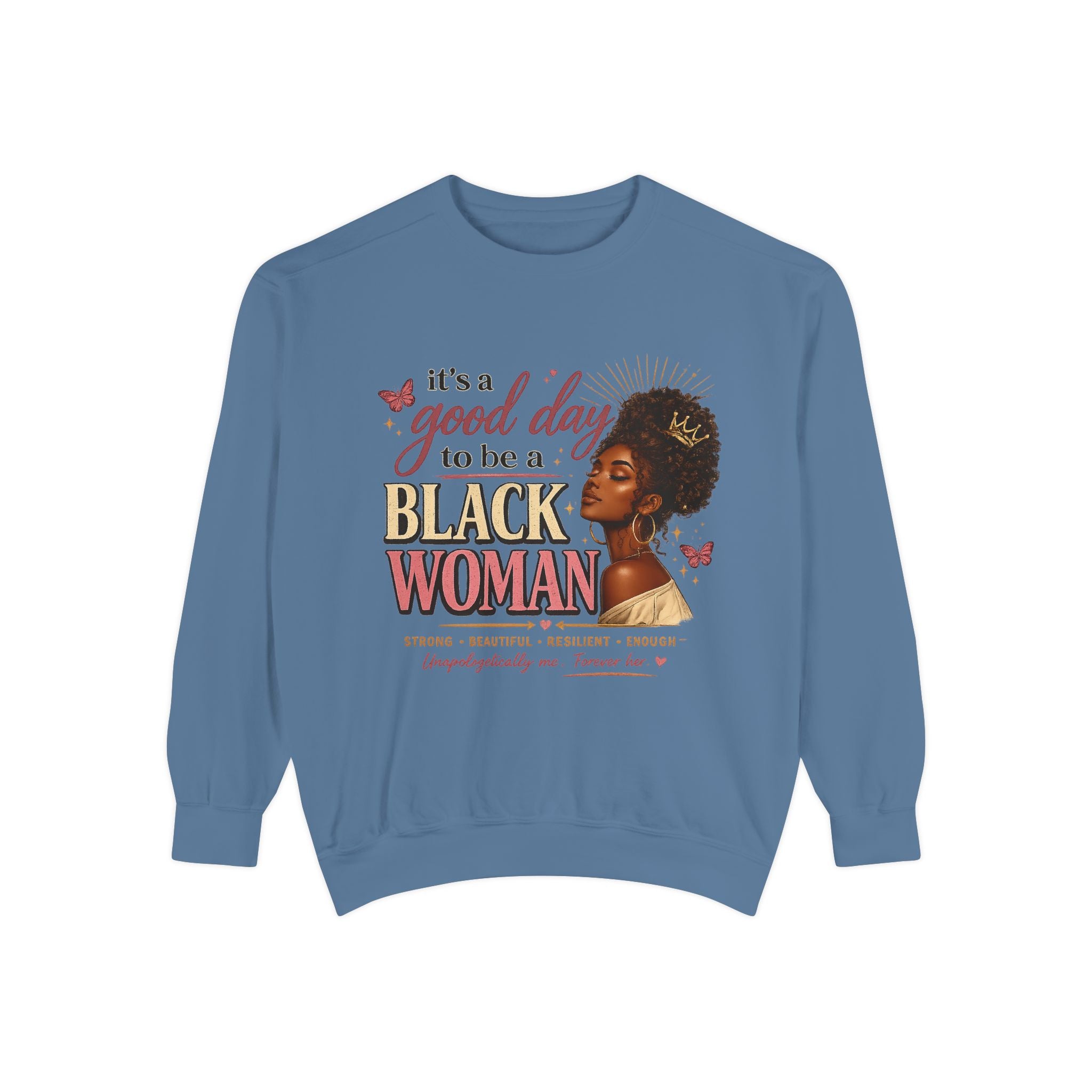 It's a Good Day to Be a Black Woman Sweatshirt | Afrocentric Portrait, Empowerment Tee