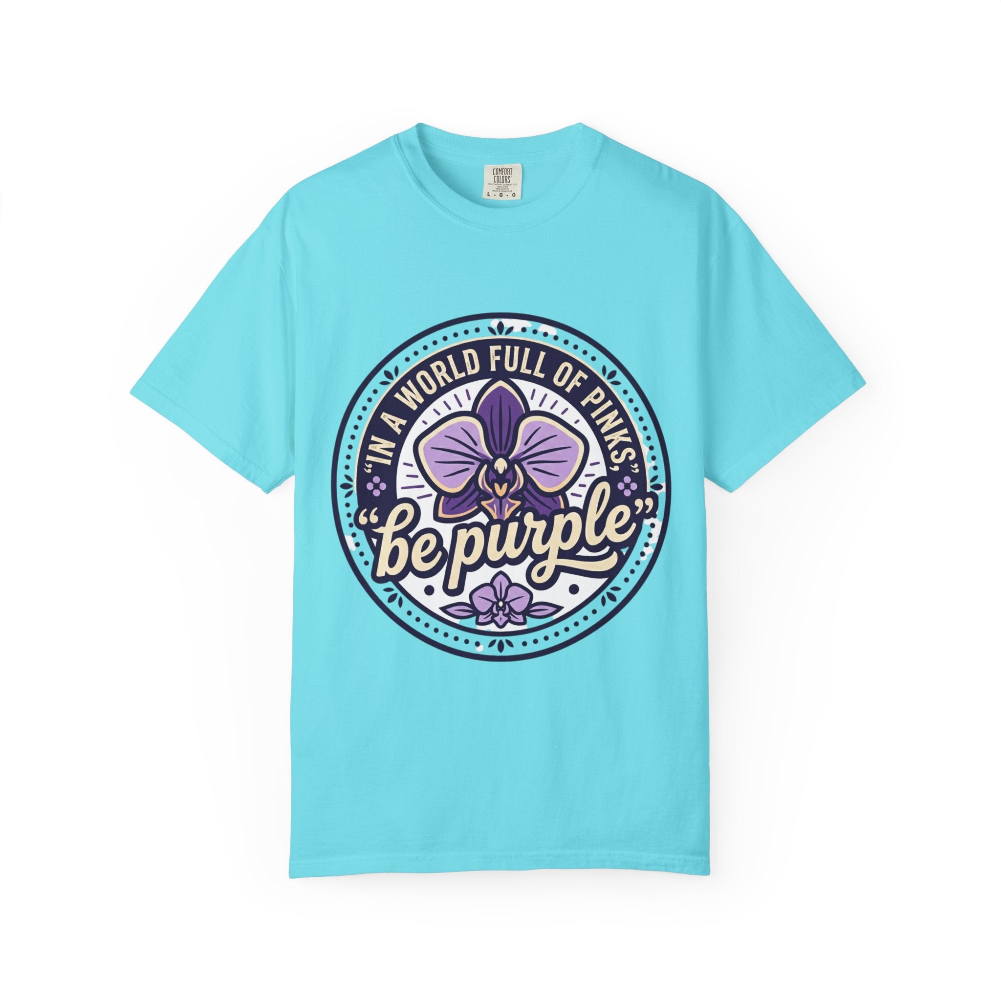 In a World Full of Pinks, Be Purple Graphic Tee