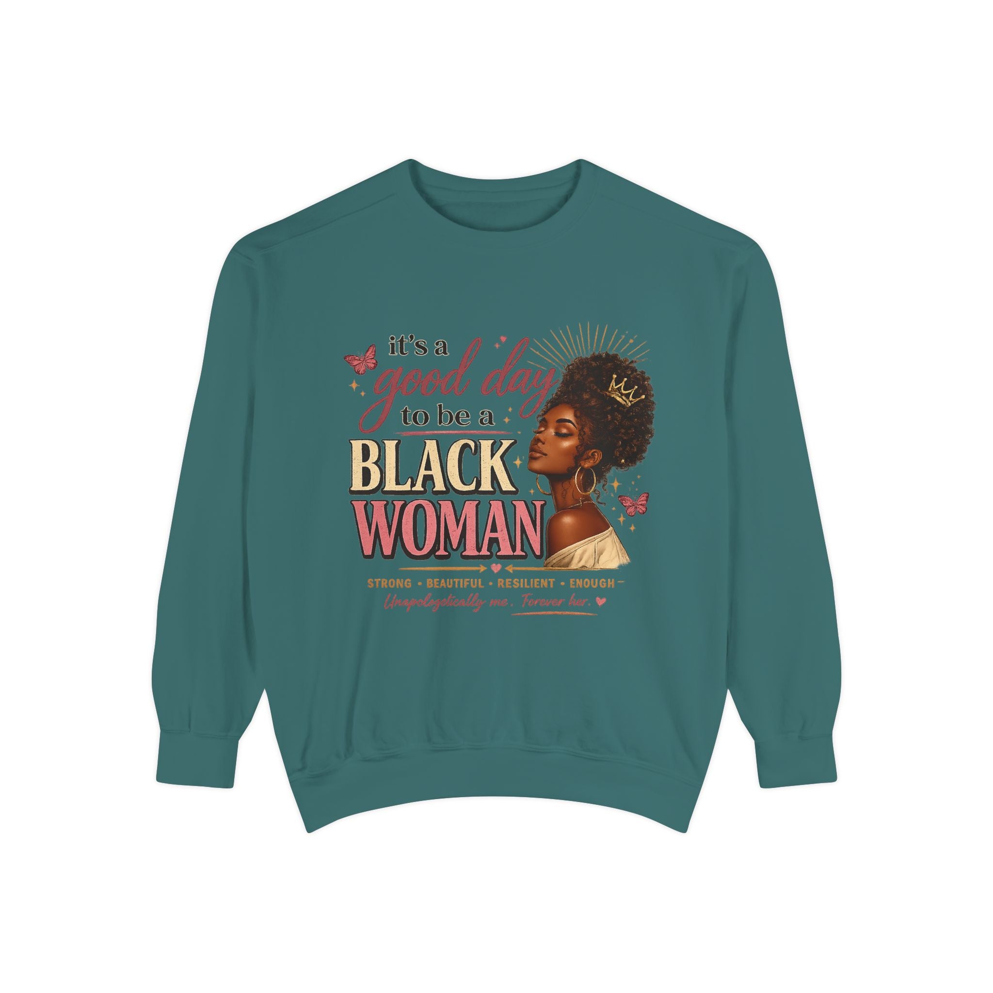 It's a Good Day to Be a Black Woman Sweatshirt | Afrocentric Portrait, Empowerment Tee